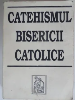 CATEHISMUL BISERICII CATOLICE