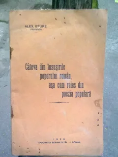 CATEVA DI INSUSIRILE POPORULUI ROMAN, ASA CU REIES DIN POEZIA POPULARA - ALEX EPURE  (CUDEDICATIE)