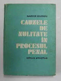 Cauzele de nulitate in procesul pena - Narcis Giurgiu