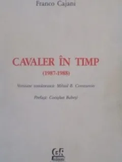 CAVALER IN TIMP - FRANCO CAJANI  (EDITIE BILINGVA ROMANA/ITALIANA)
