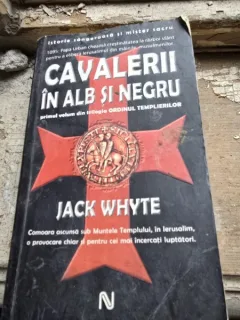 CAVALERII IN ALB SI NEGRU - JACK WHYTE