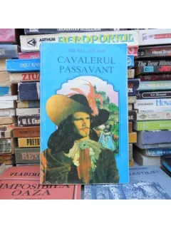 CAVALERUL PASSAVANT , MICHEL ZEVACO