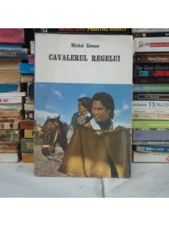 CAVALERUL REGELUI , MICHEL ZEVACO
