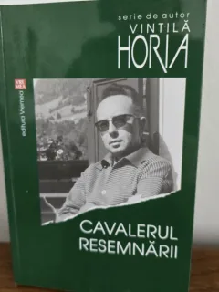 Cavalerul resemnarii - Vintila Horia