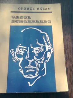 CAZUL SCHOENBERG, UN GENIU RAU AL MUZICII - GEORGE BALAN