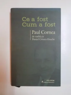 CE A FOST CUM A FOST - PAUL CORNEA DE VORBA CU DANIEL CRISTEA ENACHE