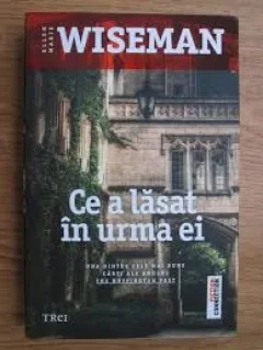 CE A LASAT IN URMA EI - ELLEN MARIE WISEMAN