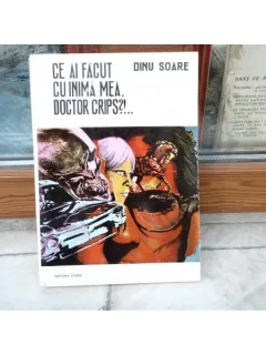 Ce ai facut cu inima mea , doctor Crips ?! , Dinu Soare , 1973