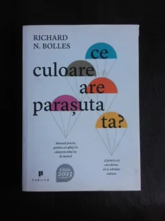 Ce culoare are parasuta ta? - Richard N. Bolles