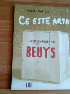 CE ESTE ARTA?- DISCUTIE -ATELIER CU BEUYS-VOLKER HARLAN