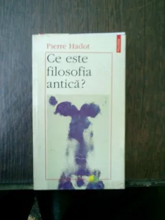 Ce este filozofia antica? - Pierre Hadot