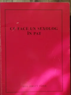 CE FACE UN SEXOLOG IN PAT