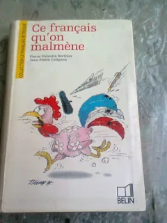 CE FRANCAIS QU'ON MALMENE - PIERRE VALENTIN BERTHIER  (CARTE IN LIMBA FRANCEZA, ILUSTRATII UMORISTICE)