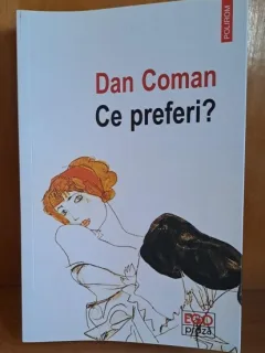 Ce preferi? - Dan Coman