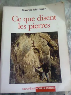 CE QUE DISENT LES PIERRES - MAURICE MATTAUER  (CARTE IN LIMBA FRANCEZA)