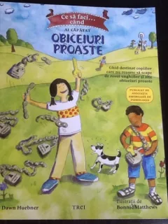 Ce sa faci cand ai capatat obiceiuri proaste - Dawn Huebner