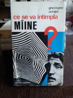 CE SE VA INTAMPLA MAINE? STUDII DE ESTETICA  - GHEORGHE ACHITEI