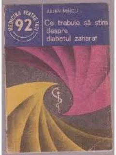 CE TREBUIE SA STIM DESPRE DIABETUL ZAHARAT - IULIAN MINCU