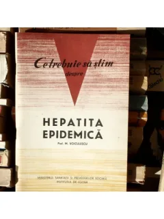 Ce trebuie sa stim despre Hepatita epidemica , Prof. M. Voiculescu , 1967