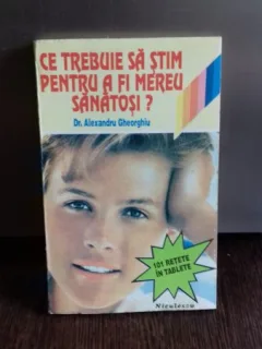 Ce trebuie sa stim pentru a fi mereu sanatosi? - Alexandru Gheorghiu