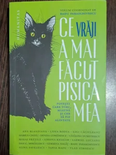 Ce vraji a mai facut pisica mea. Pevesti care torc, miauna si cer sa fie alintate - Radu Paraschivescu coordonator