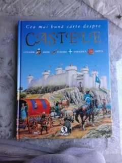 CEA MAI BUNA CARTE DESPRE CASTELE - PHILIP STEELE