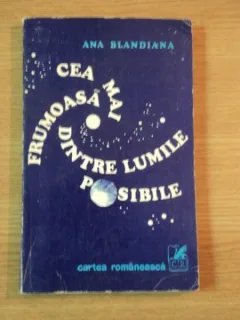 CEA MAI FRUMOASA DINTRE LUMILE POSIBILE DE ANA BLANDIANA , 1978