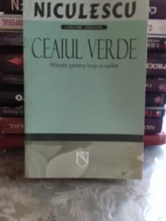 CEAIUL VERDE. ALINARE PENTRU TRUP SI SUFLET