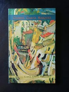 Ceas rau,Gabriel Garcia Marquez