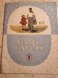 CEASCA ALBASTRA - ARKADIE GAIDAR, TRADUCERE DE OTILIA CAZIMIR SI NICOLAE GUMA