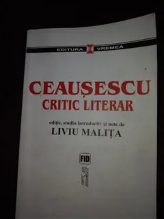 Ceausescu- critic literar- L Malita
