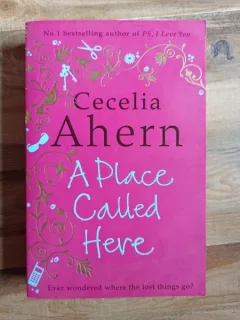 Cecilia Ahern - A Place Called Here