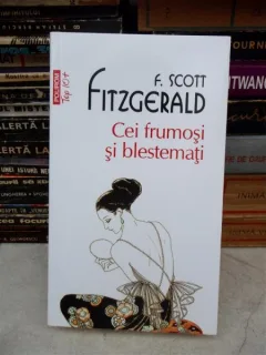 CEI FRUMOSI SI BLESTEMATI , F. SCOTT FITZGERALD