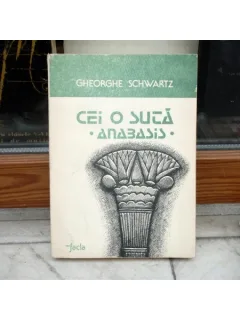 Cei o suta Anabasis , Gheorghe Schwartz , 1988