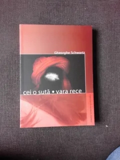 CEI O SUTA, VARA RECE - GHEORGHE SCHWARTZ