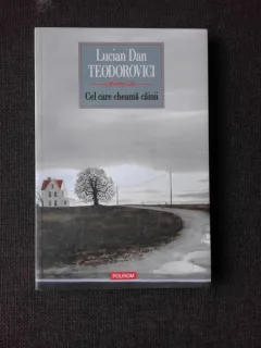 CEL CARE CHEAMA CAINII - LUCIAN DAN TEODOROVICI