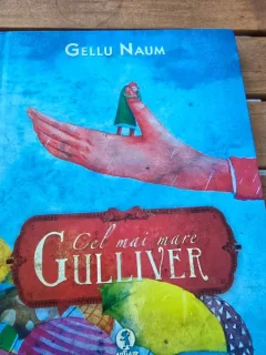 CEL MAI MARE GULLIVER - GELLU NAUM