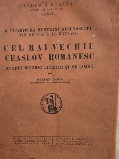 CEL MAI VECHIU CEASLOV ROMANESC - STEFAN PASCA - EDITIE PRINCEPS