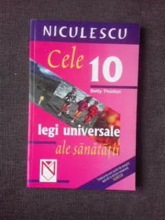 CELE 10 LEGI UNIVERSALE ALE SANATATII - BETTY THORTON