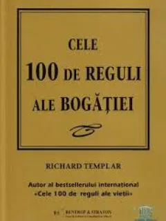 CELE 100 DE REGULI ALE BOGATIEI - RICHARD TEMPLAR