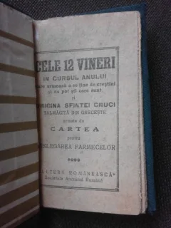 CELE 12 VINERI IN CURSUL ANULUI SI ORIGINEA SFINTEI CRUCI URMATE DE CARTEA PENTRU DEZLEGAREA FARMECELOR
