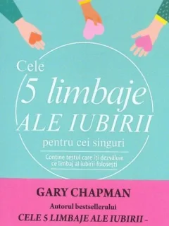 Cele cinci limbaje ale iubirii pentru cei singuri - Gary Chapman