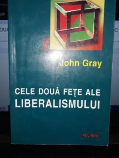 Cele Doua Fete ale Liberalismului - John Gray