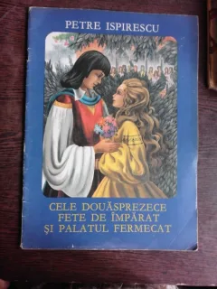 CELE DOUASPREZECE FETE DE IMPARAT SI PALATUL FERMECAT DE PETRE ISPIRESCU