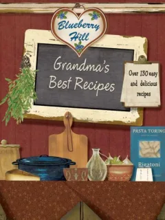 CELE MAI BUNE RETETE ALE BUNICII , GRANDMA'S BEST RECIPES , BLUEBERRY HILL