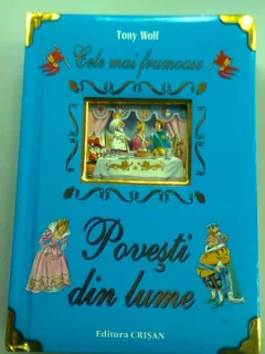 CELE MAI FRUMOASE POVESTI DIN LUME - TONY WOLF