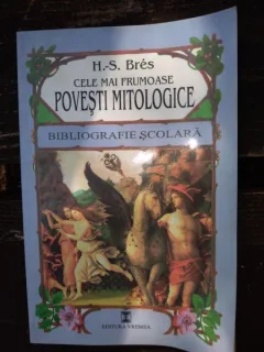 Cele mai frumoase povesti mitologice - H. S. Bres