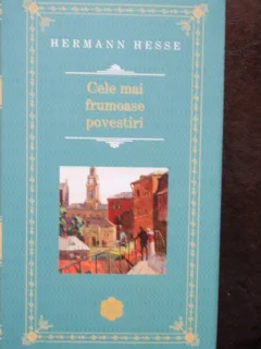 CELE MAI FRUMOASE POVESTIRI - HERMANN HESSE