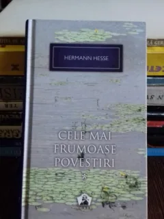 CELE MAI FRUMOASE POVESTIRI - HERMANN HESSE  VOL.1