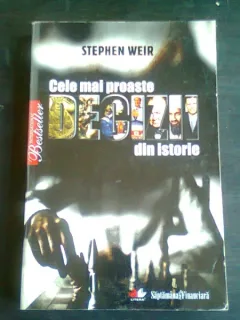 CELE MAI PROASTE DECIZII DIN ISTORIE -STEPHEN WEIR